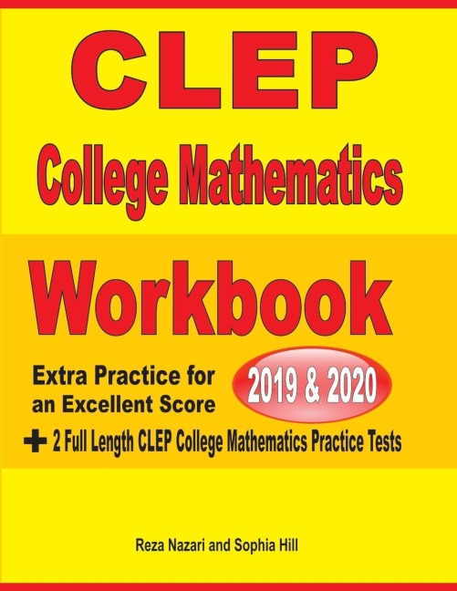 CLEP College Mathematics Workbook  2019-2020: Extra Practice for an Excellent Score + 2 Full Length CLEP College Mathematics Practice Tests