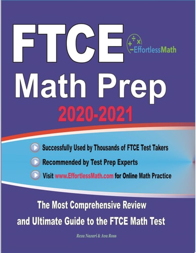 FTCE Math Prep 2020-2021 The Most Comprehensive Review and Ultimate Guide to the FTCE General Knowledge Math Test