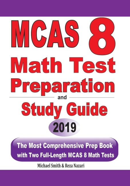 MCAS 8  Math Test Preparation and  study guide: The Most Comprehensive Prep Book with Two Full-Length MCAS Math Tests