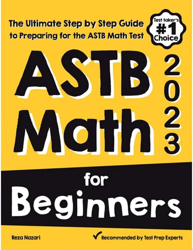 ASTB Math for Beginners The Ultimate Step by Step Guide to Preparing for the ASTB Math Test