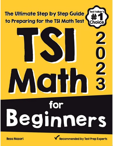 TSI Math for Beginners The Ultimate Step by Step Guide to Preparing for the TSI Math Test