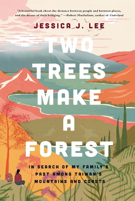 Two Trees Make a Forest: In Search of My Familys Past Among Taiwans Mountains and Coasts