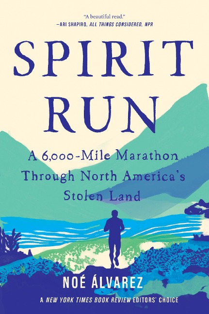 Spirit Run: A 6,000-Mile Marathon Through North Americas Stolen Land