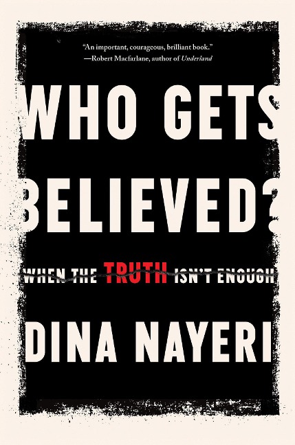 Who Gets Believed?: When the Truth Isnt Enough