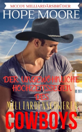 Der Ungewöhnliche Hochzeitssegen Des Milliardenschweren Cowboys