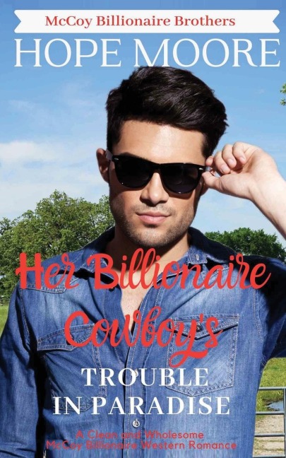 Her Billionaire Cowboys Trouble in Paradise