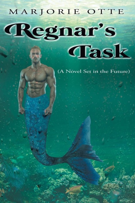 Regnars Task: (A Novel Set in the Future)