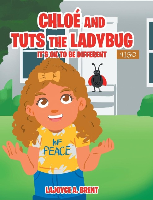 Chloe and Tuts the Ladybug: Its Ok to Be Different