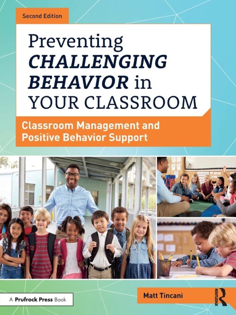 Preventing Challenging Behavior in Your Classroom: Classroom Management and Positive Behavior Support