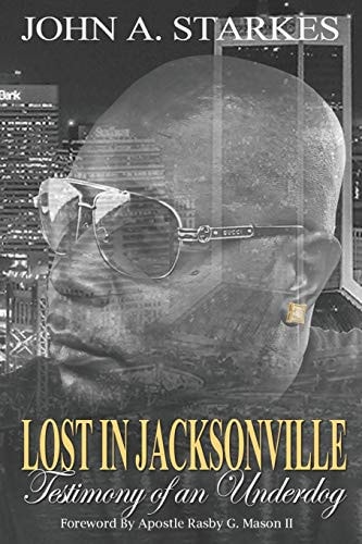 Lost in Jacksonville Testimony of an Underdog