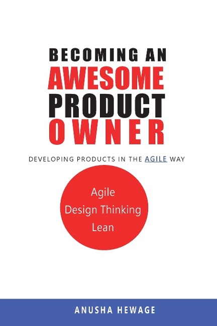 Becoming an Awesome Product Owner: Developing Products in the Agile Way