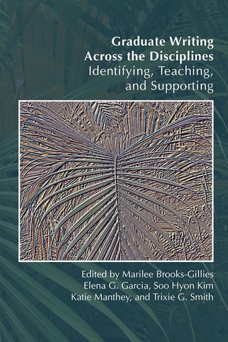 Graduate Writing Across the Disciplines Identifying, Teaching, and Supporting