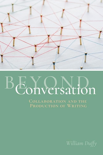 Beyond Conversation Collaboration and the Production of Writing