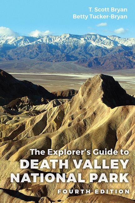 Explorers Guide to Death Valley National Park, Fourth Edition