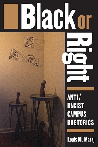 Black or Right Anti/Racist Campus Rhetorics