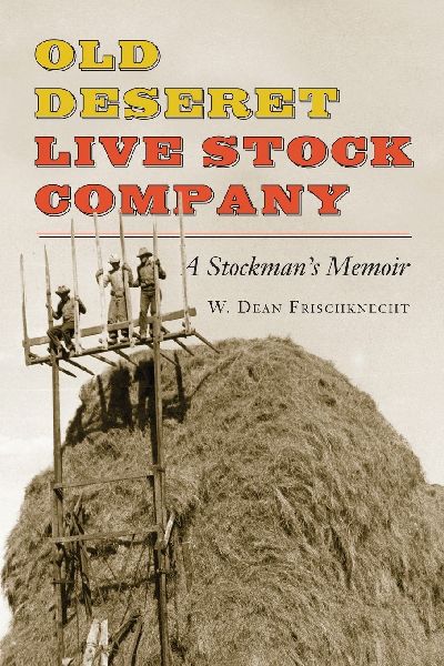 Old Deseret Live Stock Company: A Stockmans Memoir