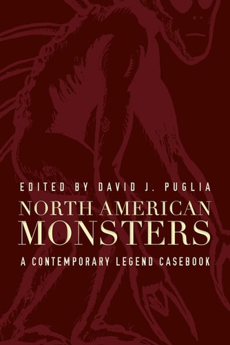 North American Monsters A Contemporary Legend Casebook