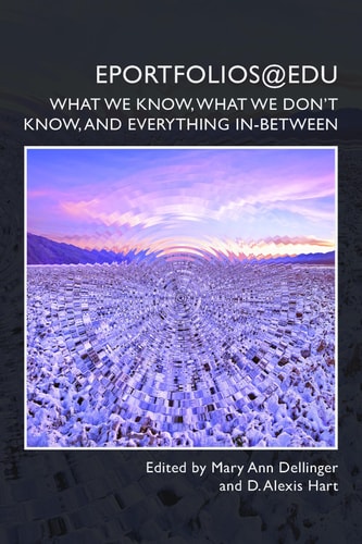 Eportfolios@edu What We Know, what We Don't Know, and Everything in Between