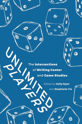 Unlimited Players The Intersections of Writing Center and Game Studies