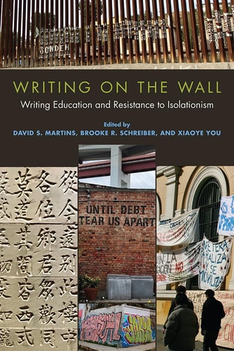 Writing on the Wall Writing Education and Resistance to Isolationism