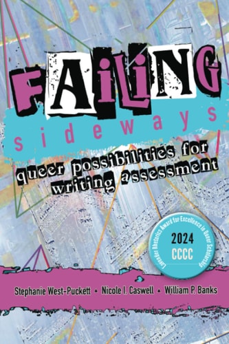 Failing Sideways Queer Possibilities for Writing Assessment