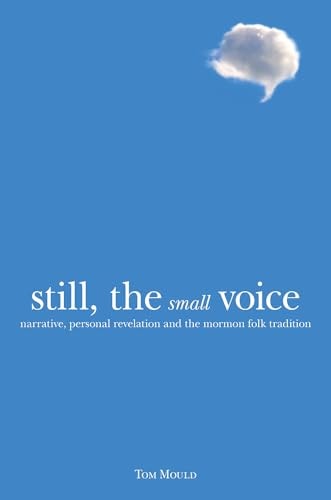 Still, the Small Voice Narrative, Personal Revelation, and the Mormon Folk Tradition