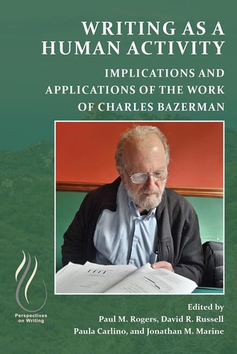 Writing as a Human Activity Implications and Applications of the Work of Charles Bazerman