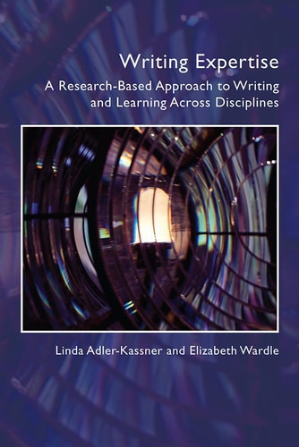 Writing Expertise A Research-Based Approach to Writing and Learning Across Disciplines
