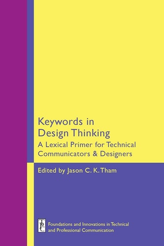 Keywords in Design Thinking A Lexical Primer for Technical Communicators and Designers