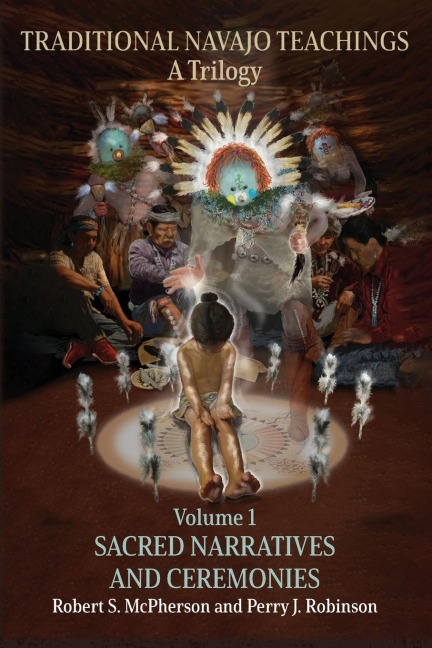 Traditional Navajo Teachings: Sacred Narratives and Ceremonies