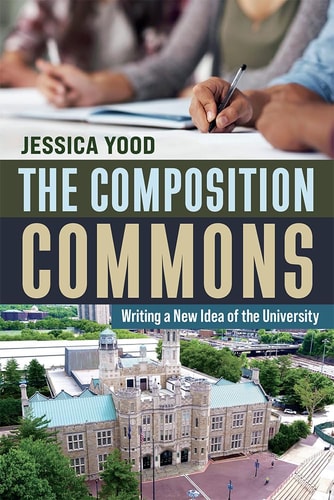 The Composition Commons Writing a New Idea of the University