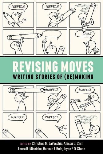 Revising Moves Writing Stories of (Re)Making