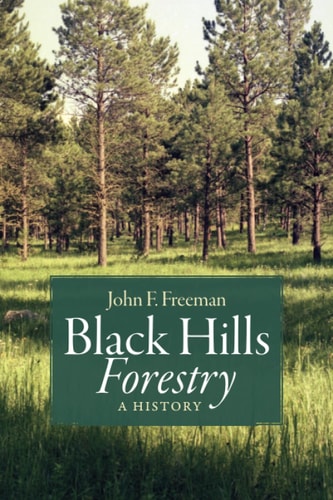 Black Hills Forestry A History