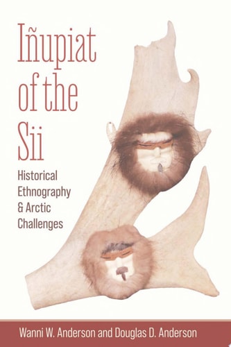 Iñupiat of the Sii Historical Ethnography and Arctic Challenges