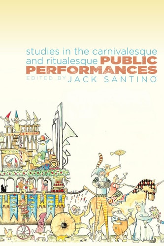 Public Performances Studies in the Carnivalesque and Ritualesque