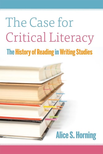 The Case for Critical Literacy A History of Reading in Writing Studies