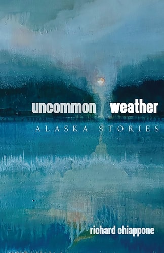 Uncommon Weather Alaska Stories