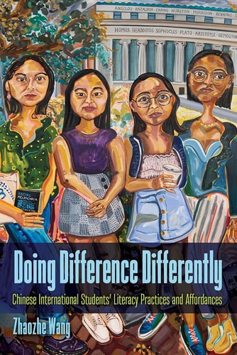 Doing Difference Differently Chinese International Students’ Literacy Practices and Affordances