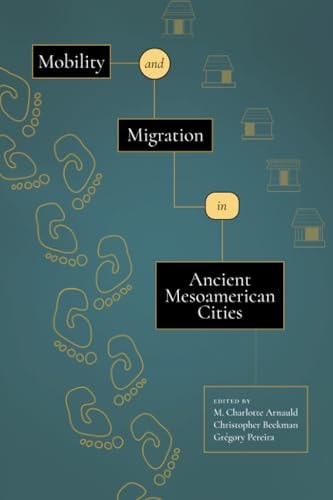 Mobility and Migration in Ancient Mesoamerican Cities