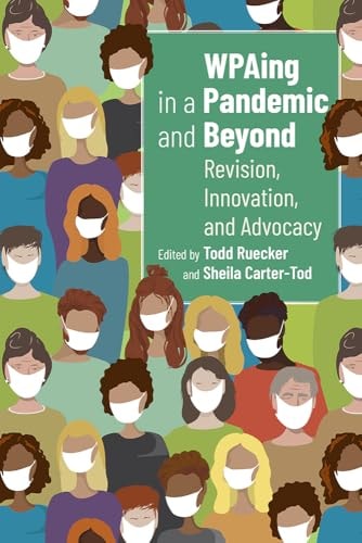 WPAing in a Pandemic and Beyond Revision, Innovation, and Advocacy