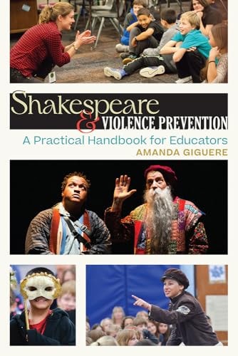 Shakespeare & Violence Prevention A Practical Handbook for Educators