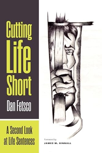 Cutting Life Short - A Second Look at Life Sentences