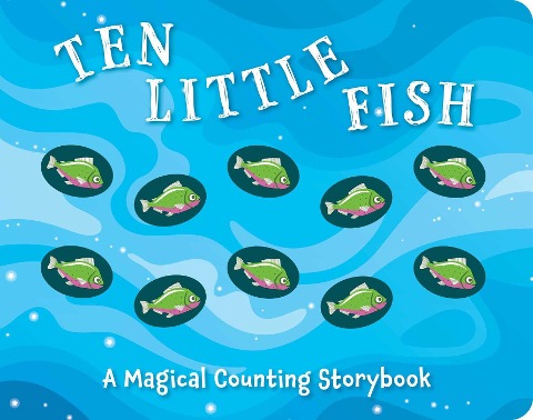 Ten Little Fish: A Counting Storybook 2