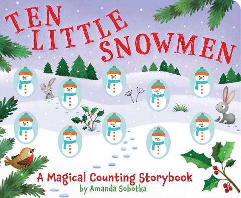 Ten Little Snowmen: A Counting Storybook