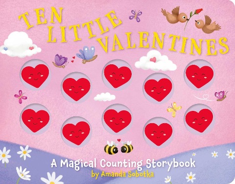 Ten Little Valentines: A Counting Storybook of Love