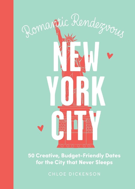 Date Night: New York City: 50 Creative, Budget-Friendly Dates for the City That Never Sleeps