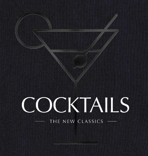 COCKTAILS: The New Classics