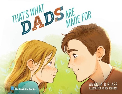 Thats What Dads Are Made For
