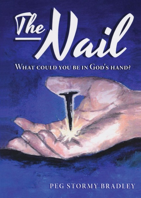 The Nail: What Could You Be In Gods Hand?