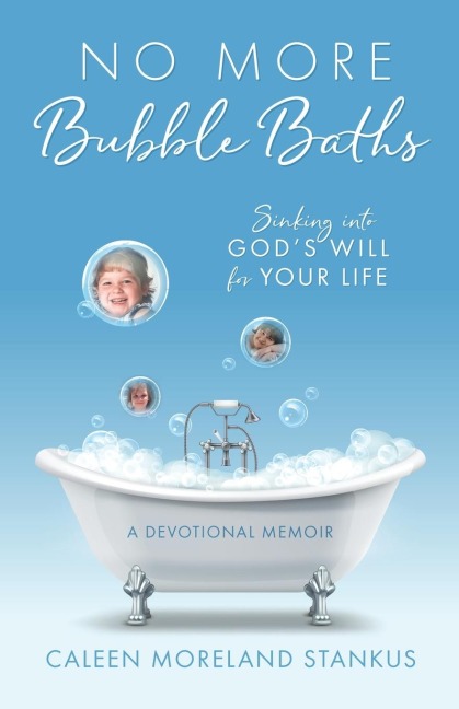 No More Bubble Baths: Sinking into Gods Will for Your Life